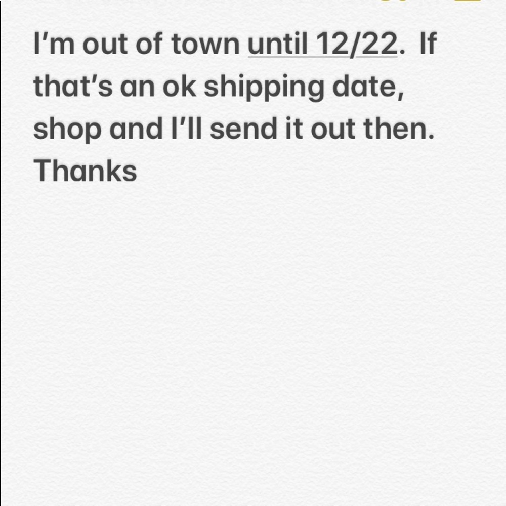 Out of town. Shipping will be 12/22.